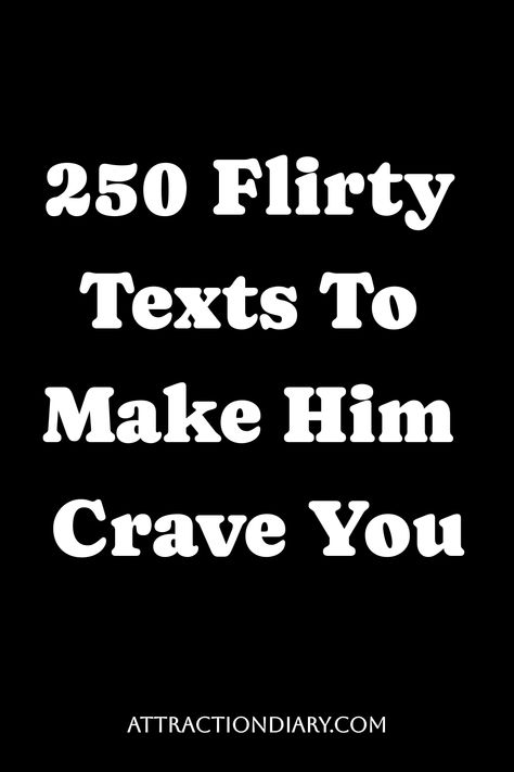 250 Flirty Texts To Make Him Crave You. Flirty Messages, Just Thinking About You, Make Someone Smile, Crave You, Life Partner, Text For Him, Just So You Know, You Are My Favorite, Thoughts Of You