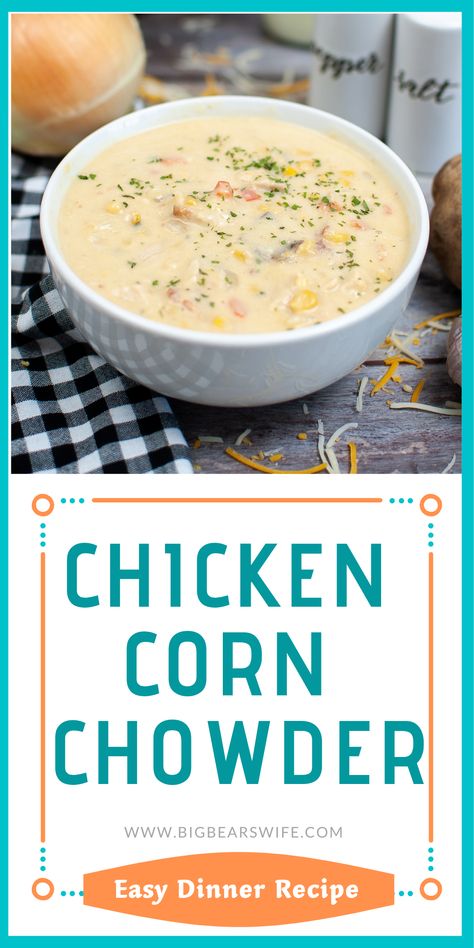 Easy Chicken Corn Chowder, Bacon And Corn, Chicken Corn Chowder Recipe, Corn Chowder Soup, Chicken Chowder, Bacon Chowder, Chicken Corn Chowder, Canning Sweet Corn, 2023 Recipes