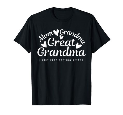 PRICES MAY VARY. Are you a mom or Grandma? Are you looking for a funny Mothers day outfit so this Mom Grandma Great Grandma I Just Keep Getting Better design for any woman who is mother, mom, mommy, grandmother and soon to be or new great-grandmother, Cute Grandma costume Mom Grandma Great Grandma I Just Keep Getting Better design is cool Mother's Day apparel design for new grandmother, great present for the best and coolest great Grandma ever, Great Mother's Day present for Mom, Grandmother, au Mothers Day Graphic, Mothers Day Outfit, Grandma Costume, Mom Grandma Great Grandma, Promoted To Grandma, Great Grandma, Funny Costumes, Family Picnic, Mothers Day T Shirts