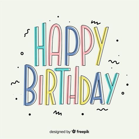 Lettering birthday Free Vector Birthday Graphic Design, Happy Birthday Graphic, Birthday Font, Happy Birthday Poster, Birthday Cake Illustration, Happy Birthday Font, Happy Birthday Typography, Happy Bird Day, Birthday Graphic