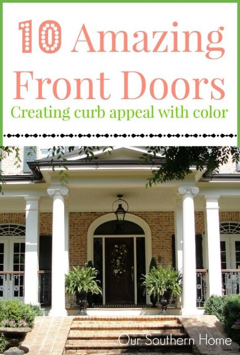 10 amazing front door to create curb appeal with color by Our Southern Home Southern Front Door, Creating Curb Appeal, Funky Room, Front Door Color, Garage Door Types, Garage Door Styles, French Curtains, Garage Door Design, Fashion Makeover