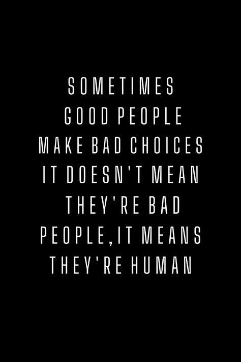 Sometimes Good People make bad choices.
#KreasiCanvaPinterest Bad Choices, Black Quotes, Make Good Choices, Real Quotes, Good People, The Black, Quotes, Black