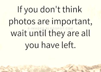 Photos Are All You Have Left, Pictures Are All You Have Left Quote, Left Quotes, Lost Quotes, Photo Quotes, Proverbs, Hobbies, Quotes, Photography