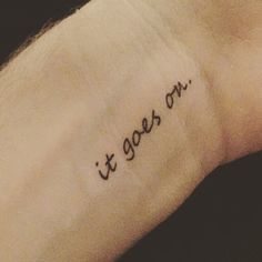 1000+ ideas about Life Goes On Tattoo on Pinterest | Tattoos For ... Tattoo Quotes About Family, Life Goes On Tattoo, Family Quotes Tattoos, Quotes About Family, Realistic Fake Tattoos, Tattoo Quotes About Life, On Tattoo, Small Quote Tattoos, Tattoo Quotes For Women