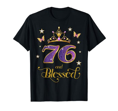 PRICES MAY VARY. 76 and Blessed, 76 and fabulous, 76 years old women, 76th birthday for women, Chapter 76 birthday, cheers to 76 years, this queen makes 76 years look fabulous, 76 it's my birthday, it's my birthday 76 years, 76 years of being awesome. 76 and blessed birthday cute outfit idea, it took me 76 years to create this masterpiece, 76 years old woman, 76 years old birthday, birthday outfit for 76 years old woman, stepping into my 76th birthday like a boss, 76th birthday party. Lightweigh Good Morning Wishes Love, Blessed Birthday, 86 Birthday, 76th Birthday, 59 Birthday, 42nd Birthday, Birthday Cute, Birthday Cheers, Queen Birthday