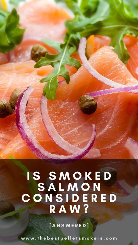 Is Smoked Salmon Considered Raw? Raw Smoked Salmon Recipes, Raw Salmon Recipes, Raw Salmon, Smoked Salmon Recipes, Grilling Tips, Smoked Salmon, Salmon Recipes, Grilling, Fruit