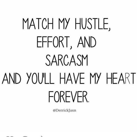 Match my hustle, effort, and sarcasm and you'll have my heart forever. Sigma Empath, Alpha Female Quotes, Conversation Quotes, Alpha Female, Love Dating, Strong Quotes, Badass Quotes, Baddie Quotes, Independent Women