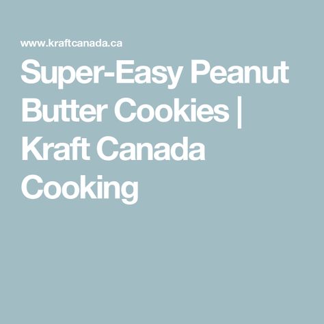 Super-Easy Peanut Butter Cookies | Kraft Canada Cooking Kraft Peanut Butter, Easy Peanut Butter Cookies, Butter Recipes, Easy Peanut Butter, Kraft Heinz, Peanut Butter Recipes, Cooking Basics, Cooking Instructions, Cooking Skills