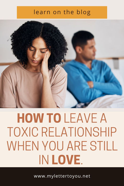 How To Leave A Toxic Relationship When You Are Still In Love. How To Leave A Toxic Relationship, Leave A Toxic Relationship, Leaving Someone You Love, Being In Love, Toxic Relationship, Breaking Up, Still In Love, Toxic Relationships, To Leave