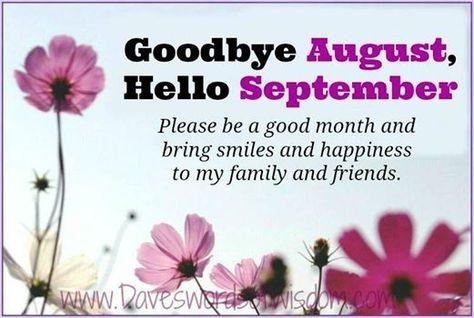 Goodbye August Hello September quotes quote months september hello september september quotes goodbye august Welcome February Images, Goodbye August Hello September, Welcome August Quotes, Hallo August, Hello September Quotes, Hallo November, Hello September Images, Hello October Images, August Hello