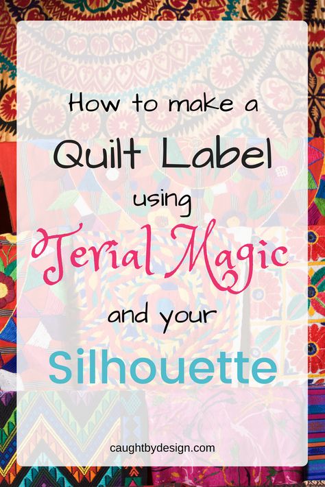 Step-by-step tutorial on five different ways to make a quilt label using Terial Magic and your Silhouette machine. Quilting Fabric Projects, Terial Magic, Easy Fabric Flowers, Making A Quilt, Sewing Machine Quilting, Printable Htv, Silhouette Curio, Make A Quilt, Sewing Machine Embroidery