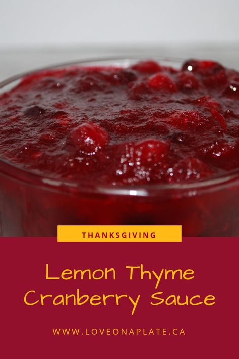 Lemon Thyme Cranberry Sauces makes and elegant and unexpected addition to the holiday table. The addition of fresh herbs, and lemon reduces the sweetness and enhances the herb roasted Turkey. #thanksgiving #christmas #loveonaplate #cranberrysauce Cranberry Sauce Crockpot, Thanksgiving Staples, Ocean Spray Cranberry Sauce, Easy Cranberry Sauce, Canned Cranberry Sauce, Cranberry Orange Bread, Leftover Cranberry Sauce, Homemade Cranberry Sauce, Clean And Delicious