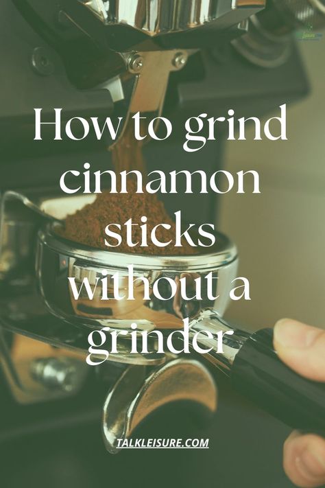 How to grind cinnamon sticks without a grinder Cinnamon Bark, Cinnamon Sticks, Cinnamon