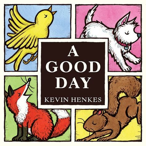 A Good Day | Kevin Henkes Brown Squirrel, Kevin Henkes, Quiz Names, Fall Songs, Accelerated Reader, Orange Fox, Simple Pictures, Yellow Bird, White Dog