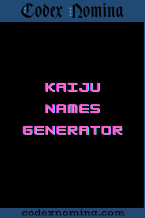 Kaiju Name Generator & Backstories Fursona Generator, Fursona Names, Pirate Name Generator, Pirate Names, Royal Names, Strong Names, Japanese Legends, Villain Names, Superhero Stories