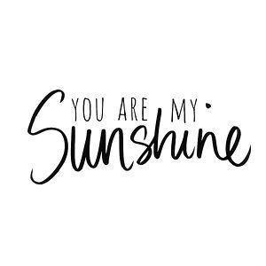 You Are My Sunshine Tattoo, You're My Sunshine, Sunshine Tattoo, Cricut Signs, Idee Cricut, Sunshine Quotes, Baby Tattoos, Bff Quotes, Baby Quotes