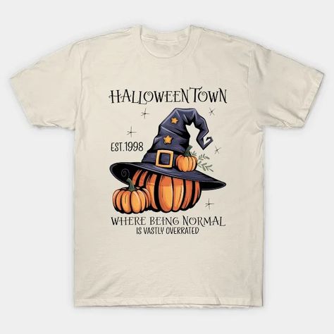 Halloweentown Where Being Normal Is Vastly Overrated Pumpkin Witch Hat - Pumpkin Witch Halloween - T-Shirt | TeePublic Being Normal Is Vastly Overrated, Pumpkin Witch Hat, Pumpkin Witch, Witch Halloween, Creative Tshirt, Halloween Town, Witch Hat, Halloween Witch, Spooky Halloween