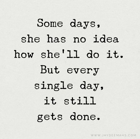 Some Days She Has No Idea Quote, I Am Only One Person Quotes, Only One Person Quotes, Some Days Quotes, Picking Yourself Up Quotes, Get It Done Quotes, Pick Yourself Up Quotes, Pick Me Up Quotes, Do It Yourself Quotes