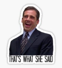 Michael Scott - The Original That's What She Said Sticker Office Stickers, The Office Stickers, Office Jokes, The Office Show, Office Memes, Snapchat Stickers, Redbubble Stickers, Red Bubble Stickers, Bubble Stickers