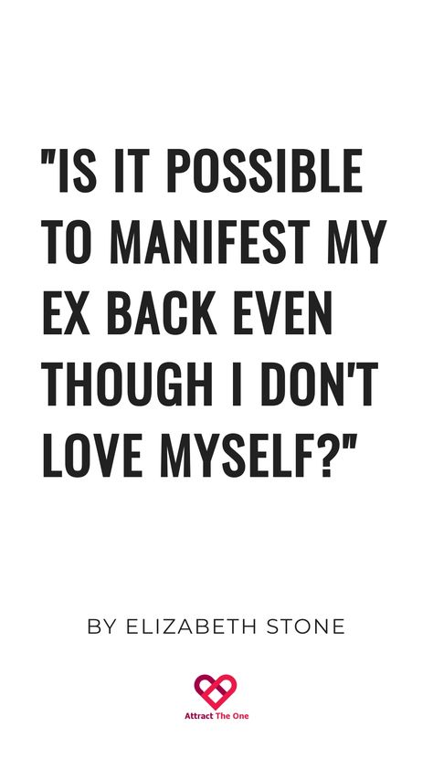 "Quote: 'Is it possible to manifest my ex back even though I don't love myself?' by Elizabeth Stone." Draw Love, Finally Happy, Dont Love Me, Romantic Relationship, Love Myself, Life Without You, Getting Back Together, Love Yourself First, Dont Love