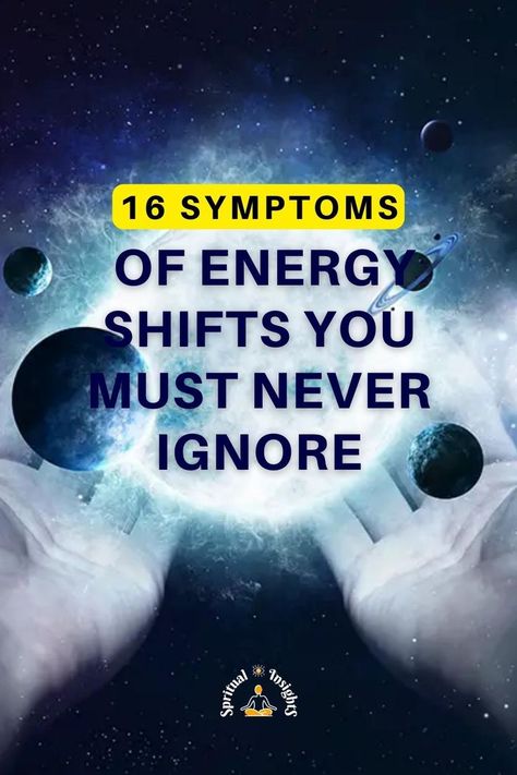 16 Symptoms of Energy Shifts You Must Never Ignore Energy Shift, The Signs, The Other Side, You Must, Spirituality, Energy, Signs, Feelings