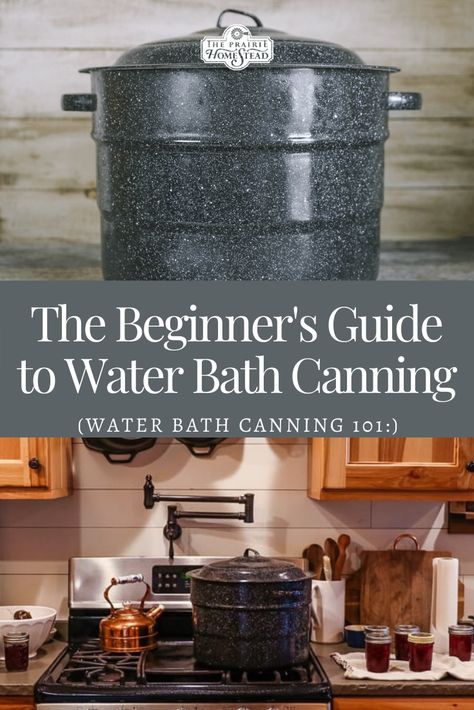 Beginner's Guide to Water Bath Canning: step by step tutorial with pictures and safe canning resources. #waterbathcanning #canning101 #learnhowtocan Water Bath Canning For Beginners Recipes, Diy Water Bath Canner, Canning For Beginners Water Bath, Water Bath Canning For Beginners, Water Bath Canning Process Times, Water Canning, Homestead Canning, Garden Canning, Suburban Homesteading