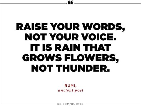 "Raise your words, not your voice. It is rain that grows flowers, not thunder." âRumi, ancient poet Argument Quotes, Debate Quotes, Funny Relationship Quotes, Divorce Humor, Divorce Quotes, Dating Advice For Men, Single Mom Quotes, Dating Pictures, Dating After Divorce