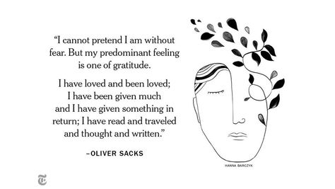 On #OliverSacks - His obituary: http://nyti.ms/1NHEL0r  and his powerful Op-Ed "My Own Life" http://nyti.ms/1Fa8SW3 Diagnosis Quotes, Oliver Sacks, Expressions Of Sympathy, Terminal Illness, Quotable Quotes, The New York Times, Beautiful Words, Inspire Me, Wise Words