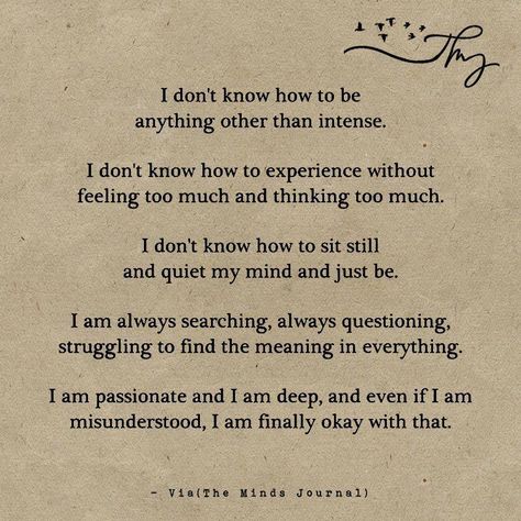 I don't know how to be anything other than intense - http://themindsjournal.com/i-dont-know-how-to-be-anything-other-than-intense/ Mindfulness Journal, Anais Nin, Poem Quotes, A Poem, Infj, Poetry Quotes, I Don't Know, Pretty Words, Pretty Quotes