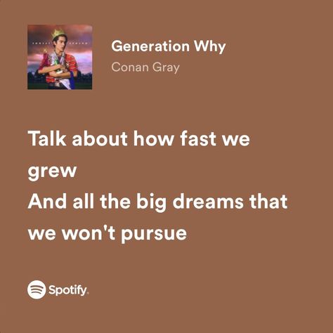 Generation Why Conan Gray, Conan Lyrics, Generation Why, Conan Grey, Mind Palace, Bts Lyrics, Bts Lyrics Quotes, Spotify Lyrics, Music Taste