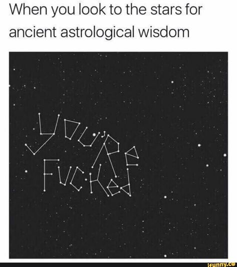 When you look to the stars for ancient astrological wisdom – popular memes on the site iFunny.co #photography #artcreative #when #look #stars #ancient #astrological #wisdom #pic Golf Quotes, Sarcasm Only, Memes Sarcastic, Golf Humor, Bones Funny, Funny Facts, Astrology, Funny Pictures, Funny Quotes