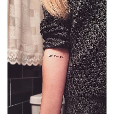 Pin for Later: 50 of the Most Popular Tattoo Designs For Chic Women Roman numerals Roman Numeral Tattoo Arm, Birthdate Tattoo, Datum Tattoo, Popular Tattoo Designs, Hanya Tattoo, Roman Numeral Tattoos, Birthday Tattoo, Date Tattoos, Gorgeous Tattoos