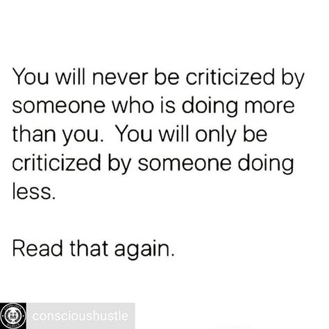 "You will never be criticized by someone who is doing more than you. You will only be criticized by someone doing less. Read that again." As the saying goes those that can't do criticize. Keep on doing what you are doing. Increase the noise filter and enjoy the silence.  #sundaysayings #instathought #thoughtoftheday #totd #critics  @Regran_ed from @conscioushustle -  Preach . . RP from @fitnessslife_motivation . . Insecure People Quotes, Quotes Confidence, Insecure People, Noise Filter, Citation Entrepreneur, Love Truths, Life Quotes Love, Super Quotes, People Quotes