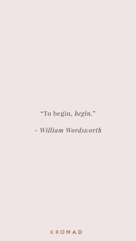 To begin, begin. by William Wordsworth | #Motivational #Quotes Inspirational Quotes | Life Quotes | Quotes to Live By Wordsworth Quotes, William Wordsworth Quotes, William Wordsworth, Tell My Story, New Beginning Quotes, Philosophical Quotes, Creativity Quotes, He Left, Peaceful Life