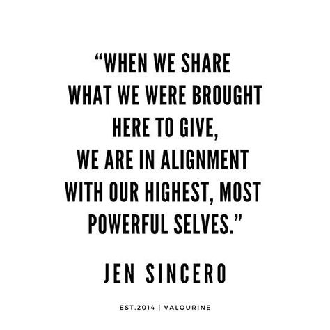 “When we share what we were brought here to give, we are in alignment with our highest, most powerful selves.” | Jen Sincero Quotes / #quote #quotes #motivation #motivational #inspiring #inspiration #inspirational #motivating #success / |success quotes / |money quotes / |abraham hicks quotes / |inspirational spiritual quotes / |what a life quotes / |best quotes about life / |be the change quote / |quotes about change in life / |change is good quote / |life change quotes / |wisdomquotes.com / Jen Sincero Quotes, Quotes About Giving, Quotes About Real Friends, Yogi Quotes, Lesson Learned Quotes, Quotes About Change In Life, Change Is Good Quotes, Change In Life, Best Quotes About Life