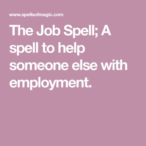 Spell To Help Someone, Job Spell, Candle Magick Spells, Free Magic Spells, Witchcraft 101, Money Spells That Work, Witch Spirituality, Job Seeking, Spiritual Stuff