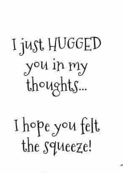 I Hug You, Hug Quotes, Dont Let Go, Virtual Hug, Hey You, Hug You, Friendship Quotes, I Hope You, Letting Go