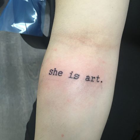 she is art She Is An Art Tattoo, Work Of Art Tattoo Quote, This Is Art Tattoo, She Is Art Tattoo Font, You Are Art Tattoo, She Is Art Tattoo Ideas, She Is Art Tattoo, Tattoo For Son, Tattoo Font