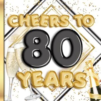 80th Birthday Guest Book: Cheers to 80 Years, White Black and Gold (Foil Balloon Letters) Design, Guest Sign (300 guests), with bonus Gift Log, record ... Guest Books for Birthday or Anniversary) Cheers To 80 Years, Birthday Guest Book, Balloon Letters, Gold Foil Balloons, Letters Design, Guest Signing, Milestone Birthday, Letter Balloons, Guest Books