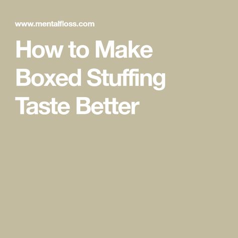 How to Make Boxed Stuffing Taste Better Upgrade Box Stuffing, How To Make Box Stuffing Better, Boxed Stuffing Hacks, Giblet Dressing Recipe, Stuffing Mix Recipes, Boxed Stuffing, How To Make Stuffing, Box Stuffing, How To Dr