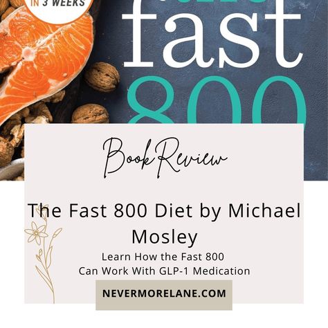 Book Review: The Fast 800 Diet by Michael Mosley - Learn How the Fast 800 Can Work With GLP-1 Medication - Nevermore Lane The Fast 800, Fast 800, Calorie Restriction, Blood Sugar Control, Calorie Intake, Improve Health, Eating Habits, Blood Sugar, How To Run Longer