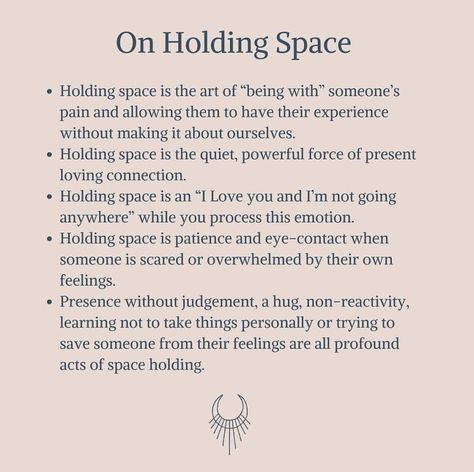 * Holding space is the art of "being with" someone's pain and allowing them to have their experiene without making it about ourselves. Space In A Relationship, I'm Not Going Anywhere, Space Quotes, Holding Space, Mental And Emotional Health, In A Relationship, Emotional Healing, Social Work, A Relationship