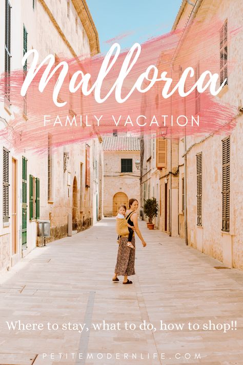 Mom carrying toddler in a toddler carrier through an old spanish town. Spain With Kids, Spain Family Vacation, Mallorca With Kids, Mallorca Spain, Deia Mallorca, Resorts For Kids, Spanish Islands, Kid Friendly Restaurants, Spain Vacation