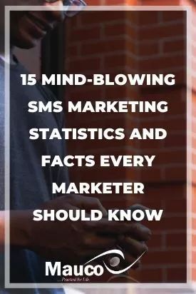 15 SMS Marketing Statistics Every Marketer Should Know - Mauco Sms Campaign Marketing, Sms Marketing Ideas, Text Marketing, Organize Your Business, Text Message Marketing, Marketing Statistics, Digital Marketing Tips, Small Business Advice, Sms Text