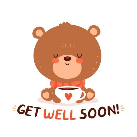 Cute get well soon bear with tea mug Get Well Soon Drawings, Cute Get Well Soon, Get Well Soon Baby, I Love You Animation, Get Well Soon Card, Panda Lindo, Happy Funny, Get Well Soon Gifts, Mother's Day Mugs