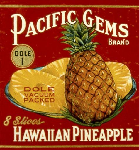 FOOD: Pacific Gems [Dole] Pineapple Timeline History, Vintage Food Labels, Pineapple Vintage, Pineapple Illustration, Growing Pineapple, Dole Pineapple, Cut Pineapple, Pineapple Lovers, Fruit Labels