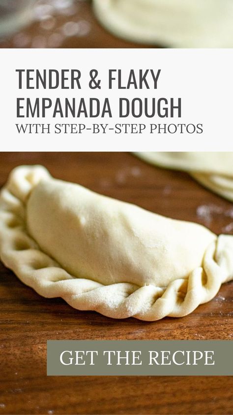 This is a picture of an empanada using the repulgue folding technique before baking - pin reads tender & flaky empanada dough with step by step instructions How To Make Empanadas Dough, Flaky Empanada Dough, Mexican Empanada Dough Recipe, Empanada Recipe Dough, Best Empanada Dough Recipe, Empanadas Dough Sweet, Easy Empanadas Recipe Dough, How To Make Empanada Dough, Empanada Dough Recipe Easy