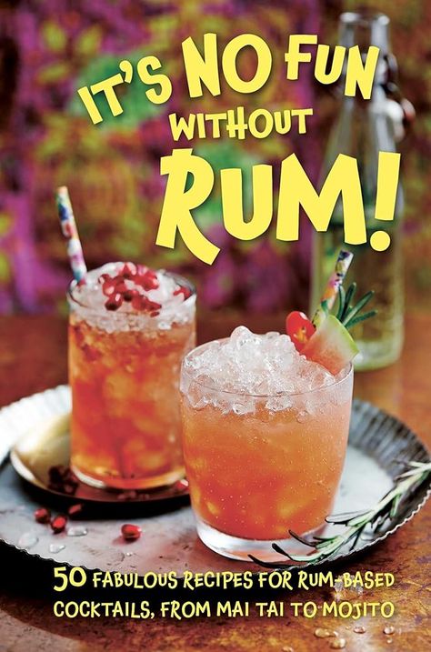 It's No Fun Without Rum!: 50 fabulous recipes for rum-based cocktails, from mai tai to mojito - cocktail recipe Frozen Daiquiri, Spa Menu, Bone Books, Rum Recipes, Mojito Cocktail, 50 & Fabulous, Rum Drinks, Fun Recipes, Mai Tai