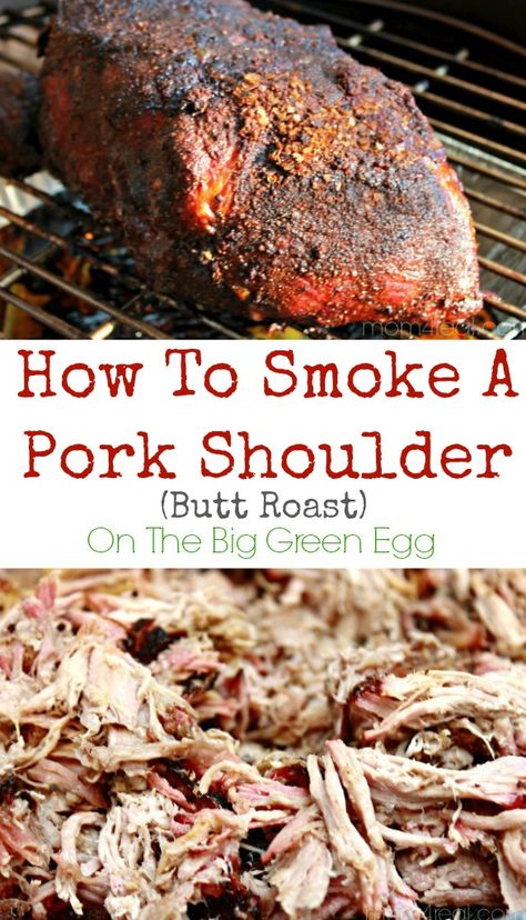 How To Smoke a Pork Shoulder (Butt Roast) ~ Step by Step - Mom 4 Real Smoked Pork Shoulder, Green Egg Grill, Big Green Egg Recipes, Green Egg Recipes, Smoker Cooking, Smoked Meat Recipes, Smoked Ribs, Prime Rib Roast, Bbq Meat