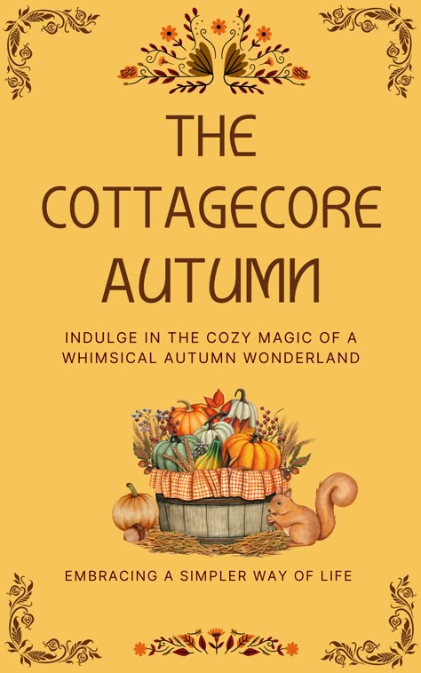 cottagecore autumn is a book about enjoying autumn, contains autumn spells, autumn activities, autumn recommendations, autumn recipes, and autumn foraging Cozy Autumn Books, Autumn Books Aesthetic, Autumn Foraging, Urban Cottagecore, August Inspiration, English Autumn, Songs Recommendations, Halloween Cottagecore, Autumn Illustrations